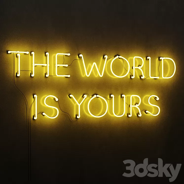 The World Is Yours Neon Light 3dskymodel